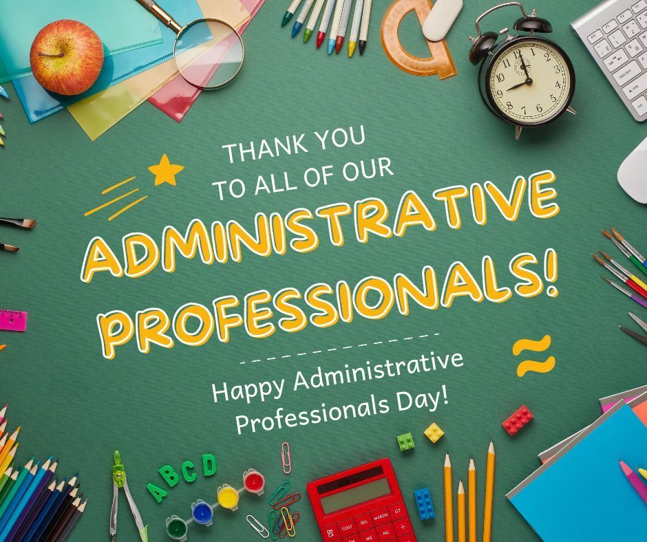 Thank you to all of our Administrative professionals! Happy Administrative Professionals Day!